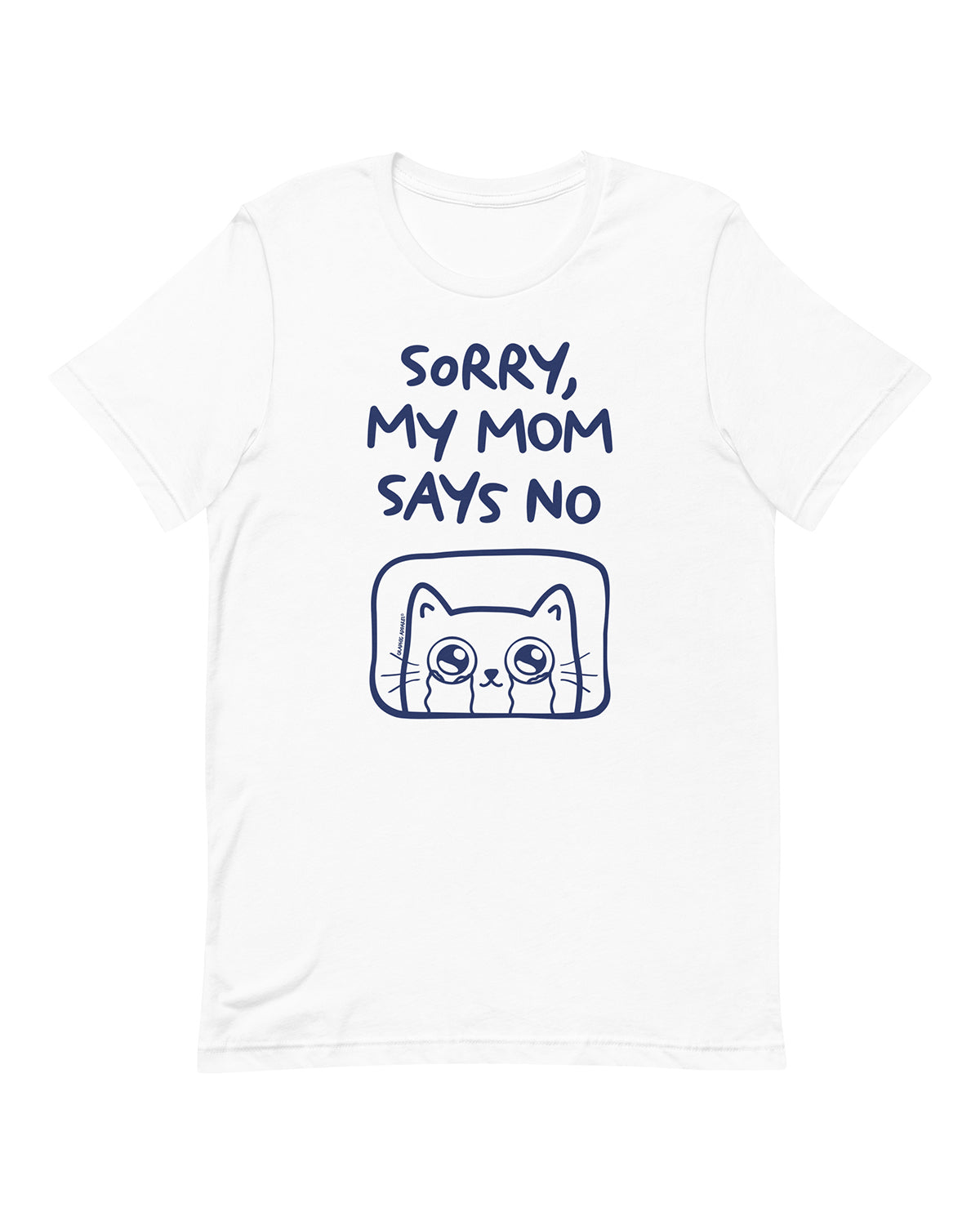 Sorry Mom t-shirt