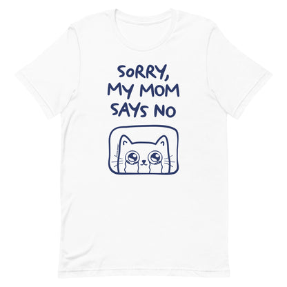 Sorry Mom t-shirt